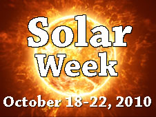 Solar Week, October 18-22, 2010